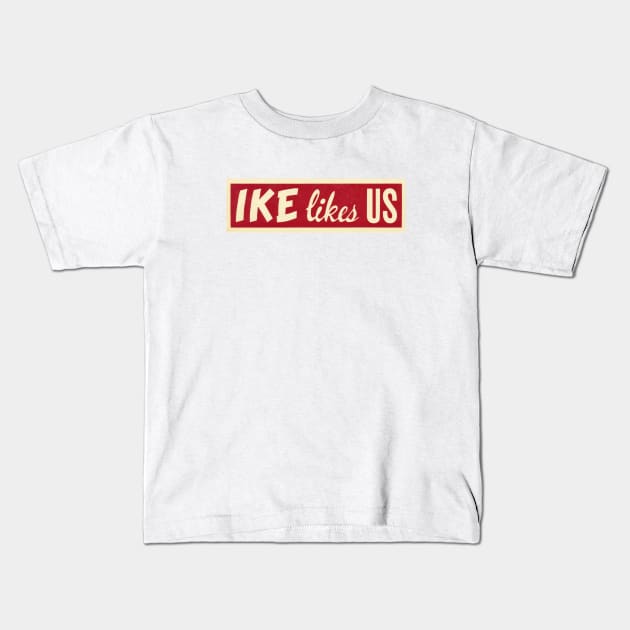 1952 Ike Likes Us Kids T-Shirt by historicimage